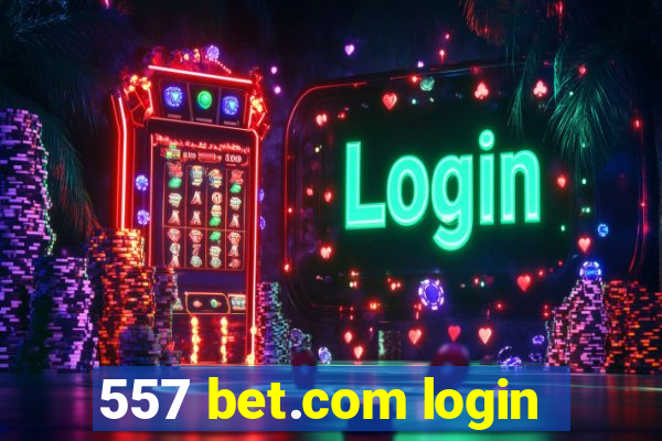 557 bet.com login